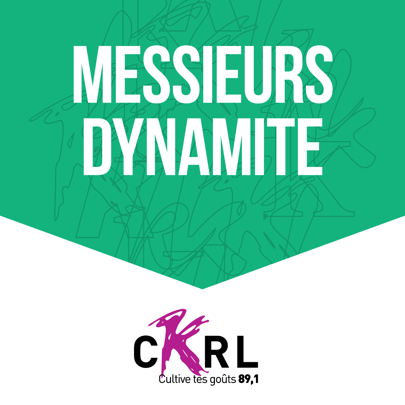 CKRL : Messieurs Dynamite