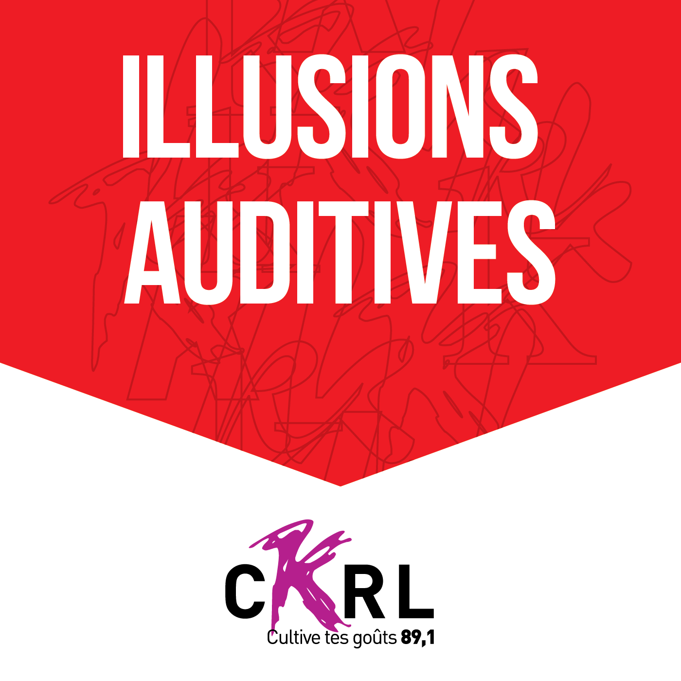 CKRL : Illusions auditives